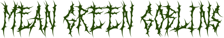 Mean Green Goblins